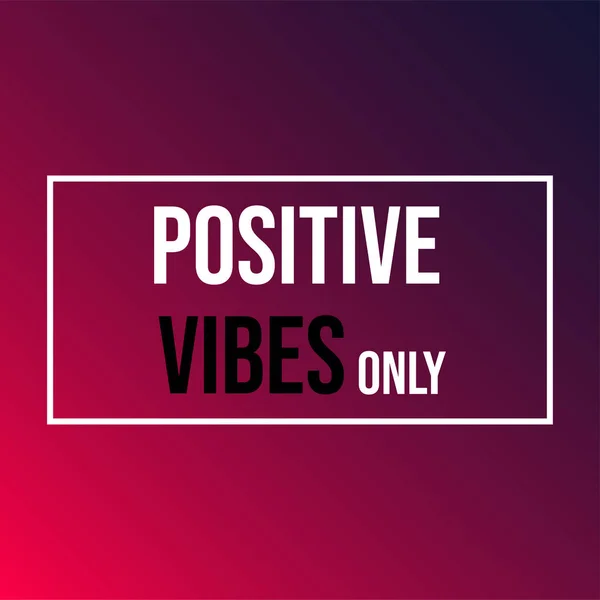 Positive Vibes Only Life Quote Modern Background Vector Illustration — Stock Vector