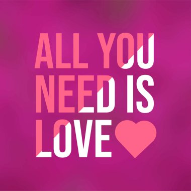 İhtiyacın olan tek şey aşk. Modern arkaplan resimli aşk alıntısı