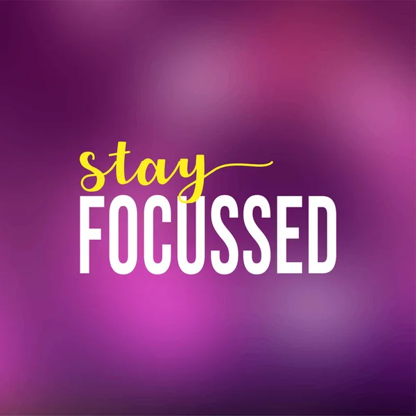 Stay Focussed Successful Quote Modern Background Vector Illustration — Stock Vector