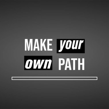 Kendi yolunu kendin çiz. Modern arkaplan vektörü ile yaşam alıntısı