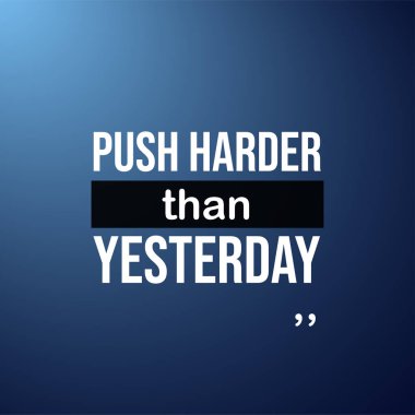 Dünden daha çok ıkın. Modern arkaplan vektörü ile motivasyon alıntısı