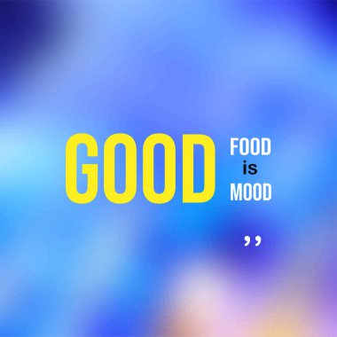 İyi yemek iyi ruh halidir. Modern arkaplan vektörü ile yaşam alıntısı