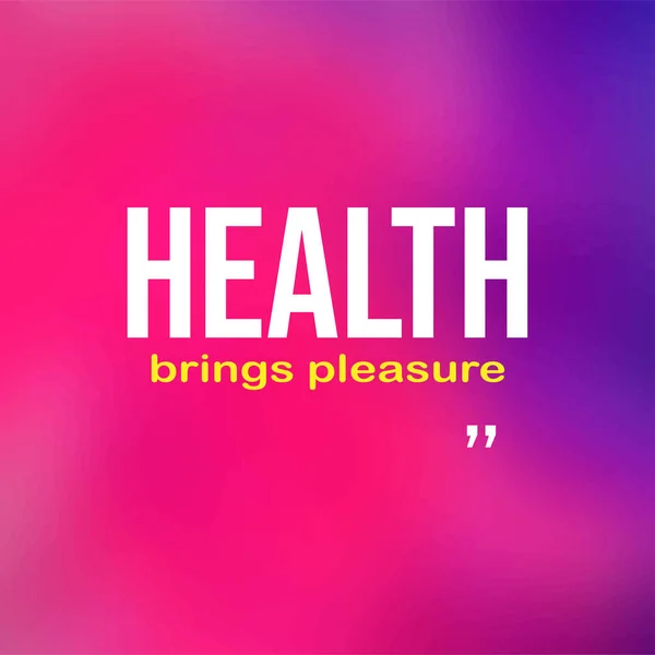 Health brings pleasure. Motivation quote with modern background vector — Stock Vector