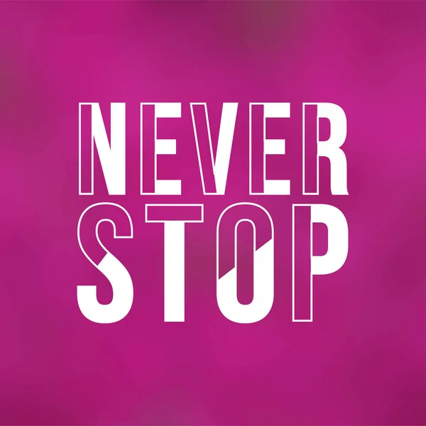 Stop nooit. Life quote met moderne achtergrond vector — Stockvector