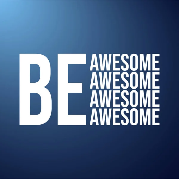 Be awesome. Life quote with modern background vector — Stock Vector