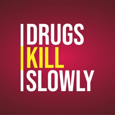 Uyuşturucu yavaş öldürür. Modern arkaplan vektörü ile motivasyon alıntısı