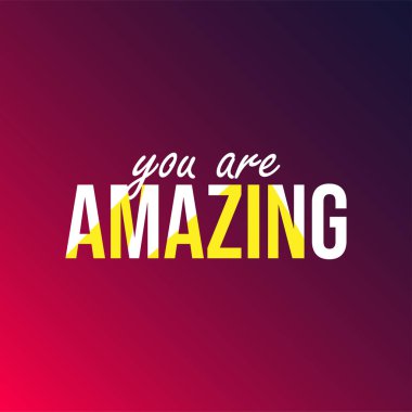 İnanılmazsın. Modern arkaplan vektörü ile yaşam alıntısı