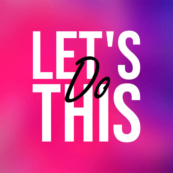 Давай сделаем это. Цитата из жизни с современным фоновым вектором