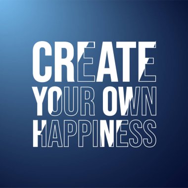 Kendi mutluluğunu yarat. Modern arkaplan vektörü ile başarılı alıntı