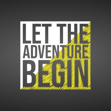 Macera başlasın. Modern arkaplan vektörü ile yaşam alıntısı