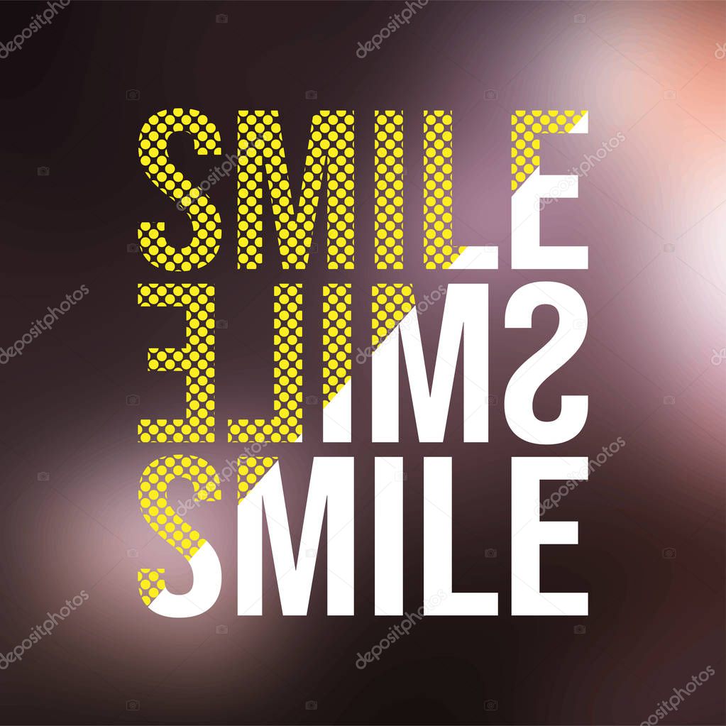 smile. Life quote with modern background vector