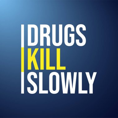 Uyuşturucu yavaş öldürür. Modern arkaplan vektörü ile motivasyon alıntısı