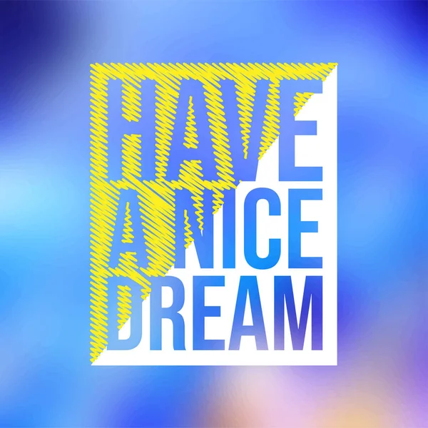 Have a nice dream. Life quote with modern background vector