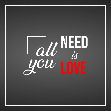 İhtiyacın olan tek şey aşk. Modern arka planda aşk alıntısı
