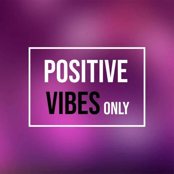 Positive vibes only. Life quote with modern background vector — Stock Vector