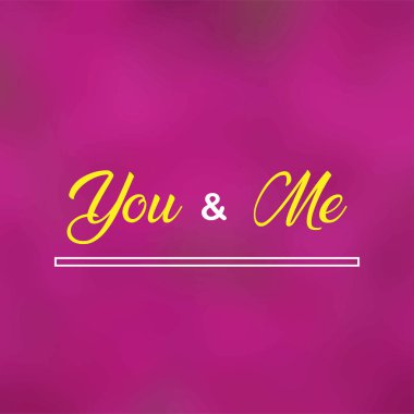 Sen ve ben. Modern arkaplan vektörü ile aşk alıntısı