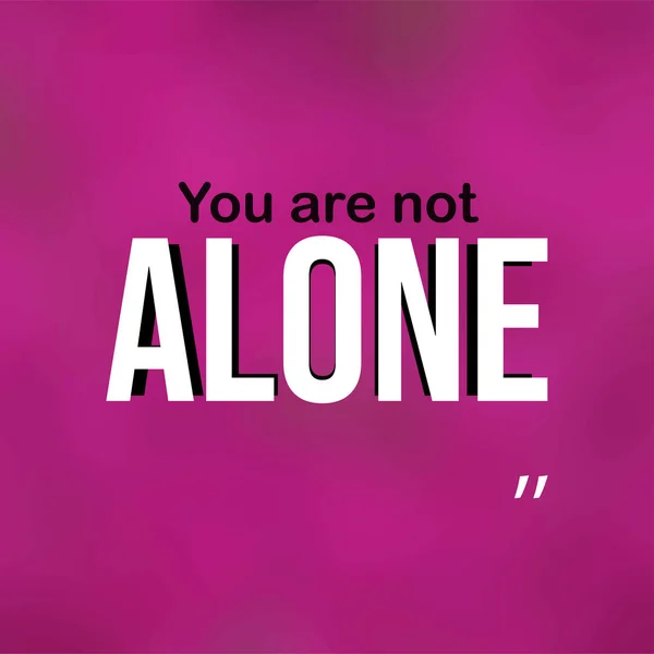 You are not alone. successful quote with modern background vector — Stock Vector