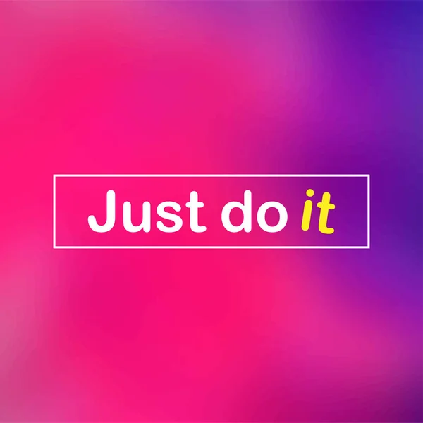 Just do it. successful quote with modern background vector