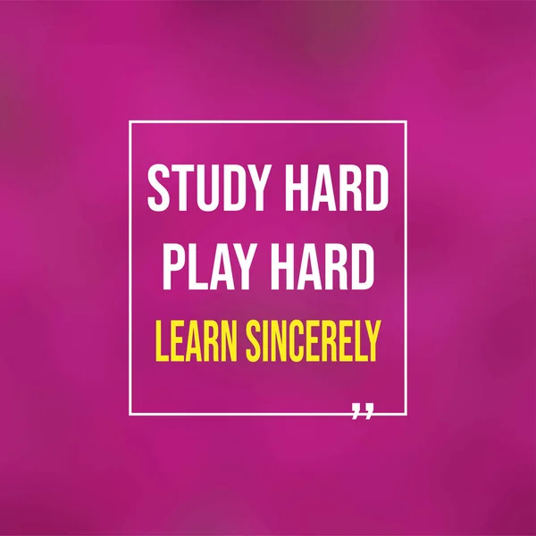 Studera hårt, arbeta hårt och lär dig uppriktigt. Utbildning citat med modern bakgrund — Stock vektor