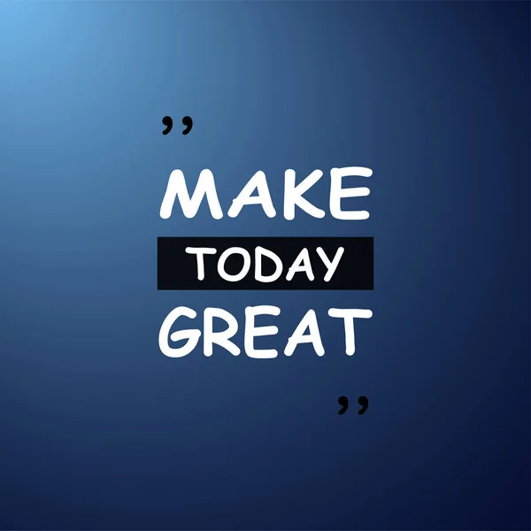 Make today great. Life quote with modern background vector — Stock Vector