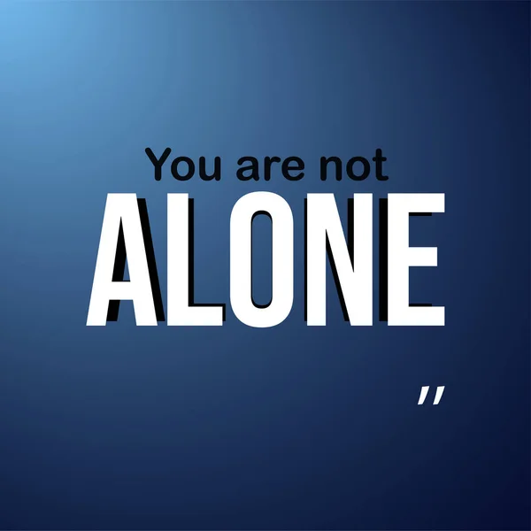 You are not alone. successful quote with modern background vector — Stock Vector