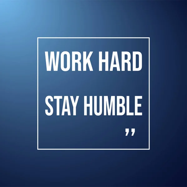 Work hard stay humble. Life quote with modern background vector — Stock Vector