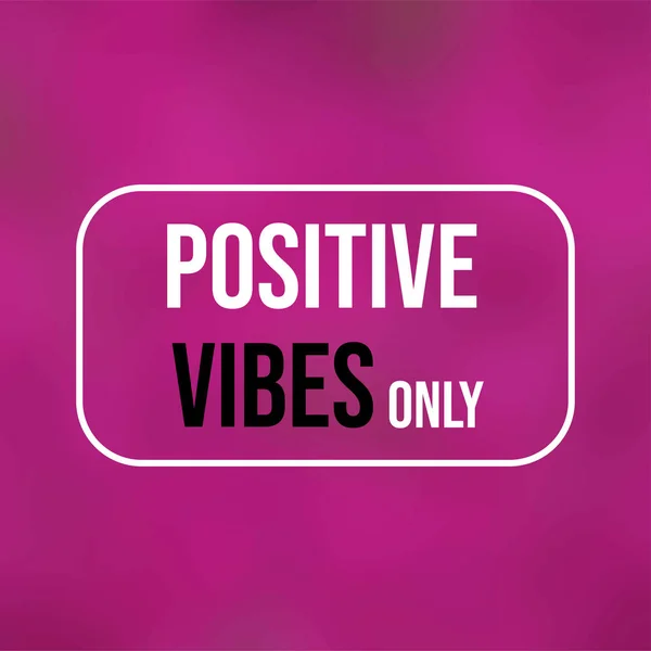 Positive vibes only. Life quote with modern background vector — Stock Vector