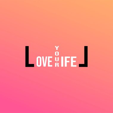 Hayatını sev. Modern arkaplan vektörü ile yaşam alıntısı