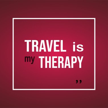 Seyahat benim terapim. Modern arkaplan vektörü ile yaşam alıntısı