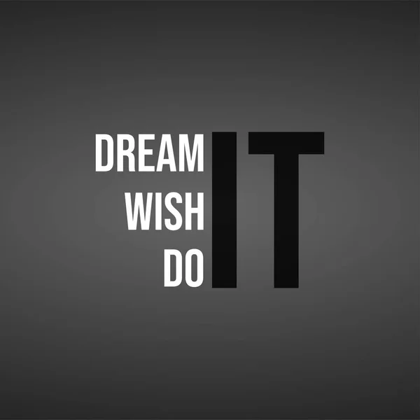dream it wish it do it. successful quote with modern background vector