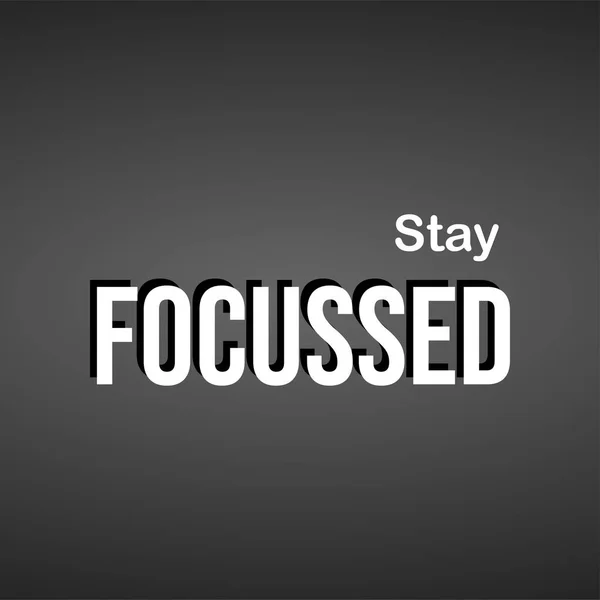 Stay focussed. successful quote with modern background vector — Stock Vector