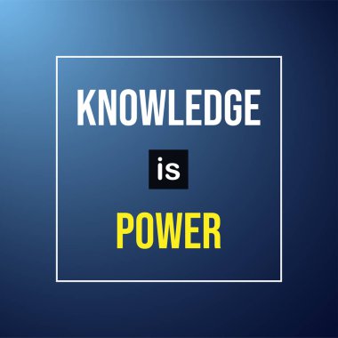 Bilgi güçtür. Modern arkaplan vektörü ile yaşam alıntısı