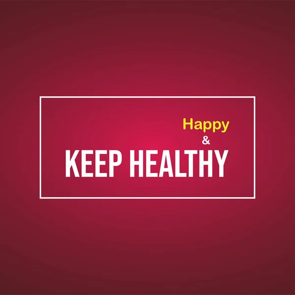 Keep healthy and happy. Motivation quote with modern background vector — Stock Vector