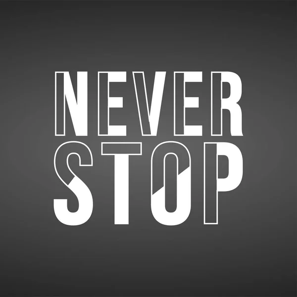 Stop nooit. Life quote met moderne achtergrond vector — Stockvector