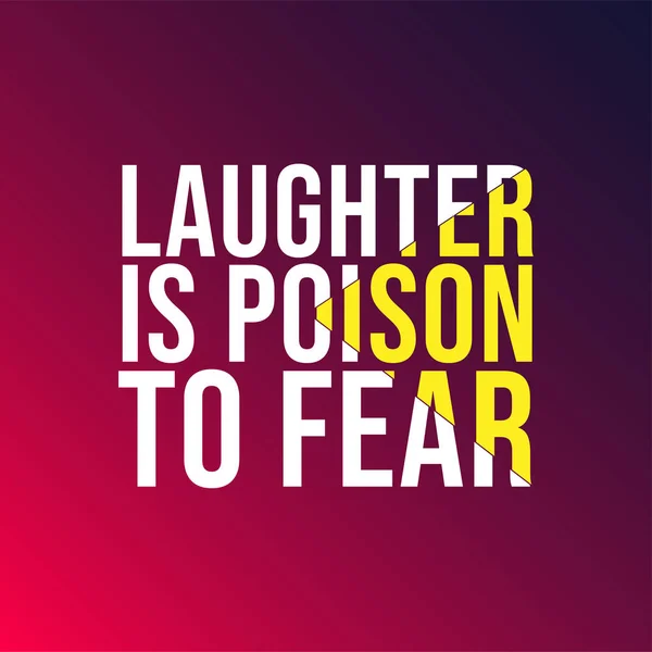 Laughter is poison to fear. Life quote with modern background vector — Stock Vector