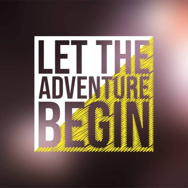 Macera başlasın. Modern arkaplan vektörü ile yaşam alıntısı