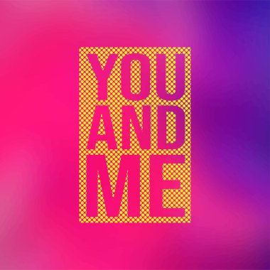 Sen ve ben. Modern arkaplan vektörü ile aşk alıntısı