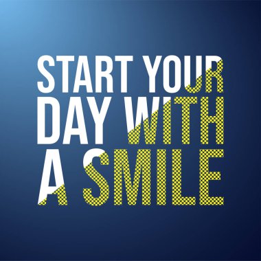 Güne gülümseyerek başla. Modern arkaplan vektörü ile yaşam alıntısı