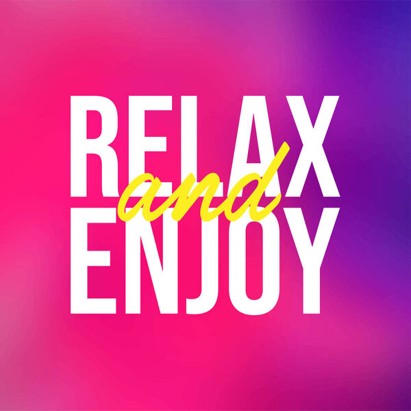 Relax and enjoy. Цитата из жизни с современным фоновым вектором