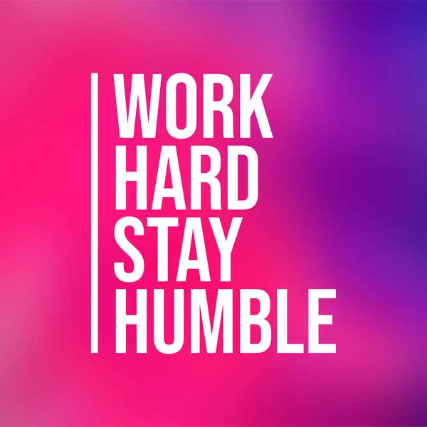 Werk hard en blijf nederig. Life quote met moderne achtergrond vector — Stockvector