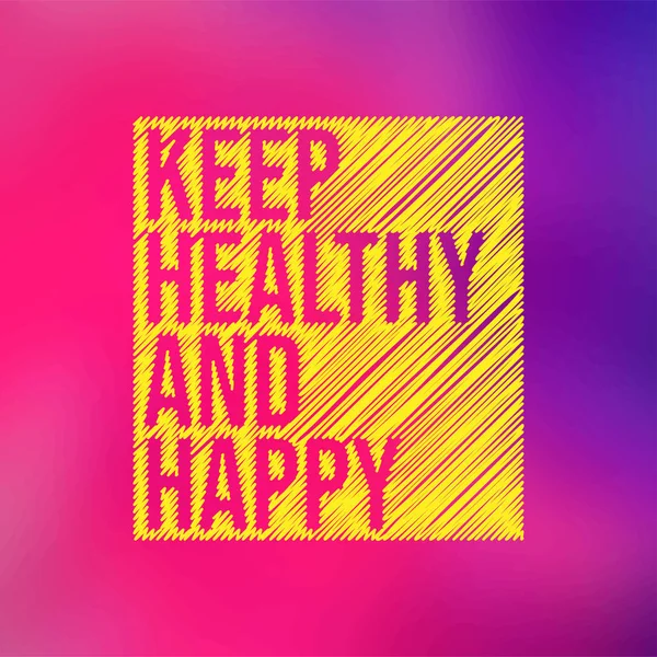 Keep healthy and happy. Motivation quote with modern background vector — Stock Vector