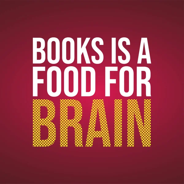 Книги это пища для мозга. Цитата из образования Лицензионные Стоковые Векторы