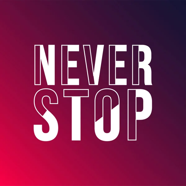 Stop nooit. Life quote met moderne achtergrond vector — Stockvector