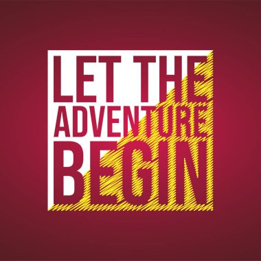 Macera başlasın. Modern arkaplan vektörü ile yaşam alıntısı