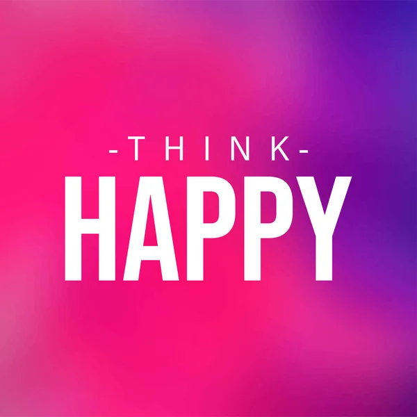 Think happy. Life quote with modern background vector — Stock Vector