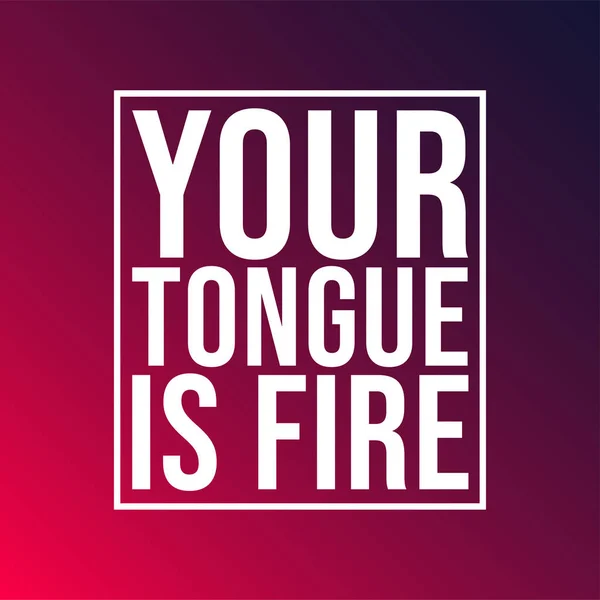 Η γλώσσα σου είναι φωτιά. Η ζωή παραθέτω με το σύγχρονο διάνυσμα — Διανυσματικό Αρχείο