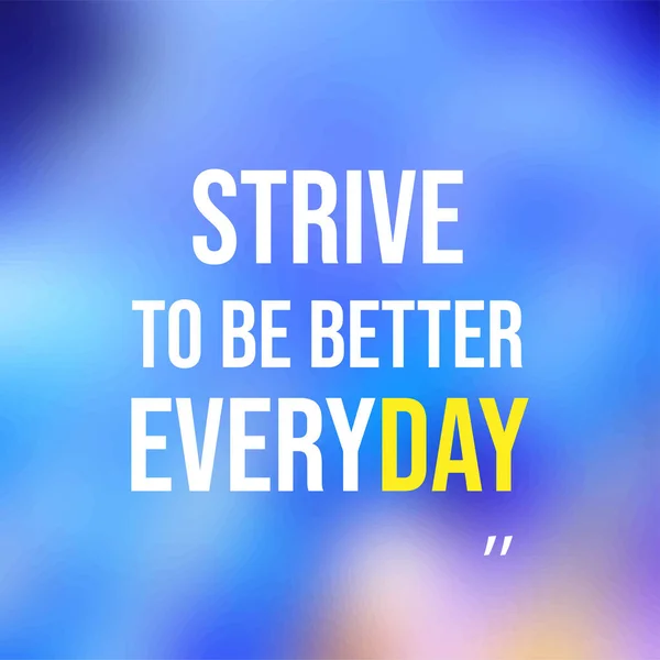 Strive to be better everyday. Motivation quote with modern background vector — Stock Vector