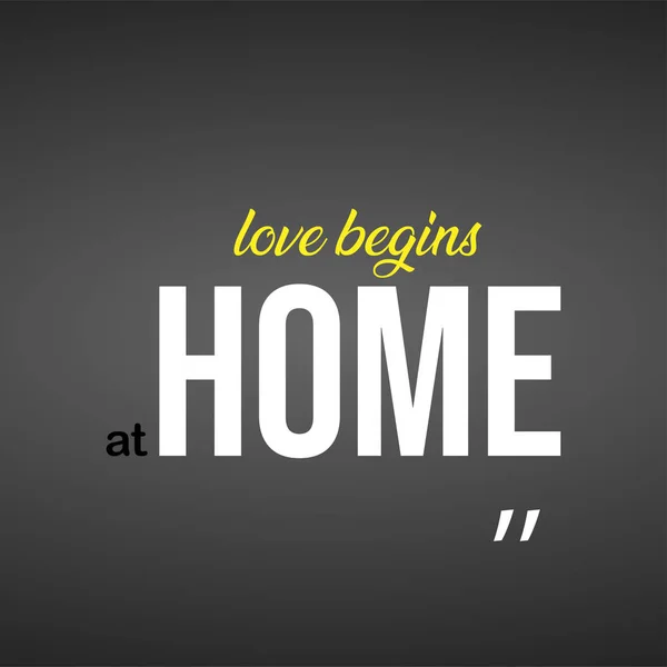 Love begins at home. Love quote with modern background vector — Stock Vector