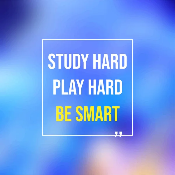 Estude duro, jogue duro e seja esperto. Educação citação com fundo moderno —  Vetores de Stock