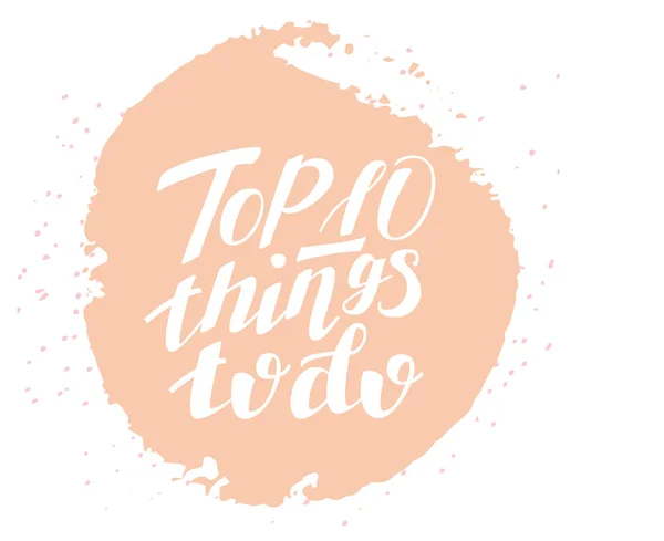 Las 10 mejores cosas que hacer . — Vector de stock